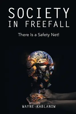 Spoločnosť vo voľnom páde: Existuje záchranná sieť! - Society in Freefall: There Is a Safety Net!