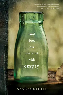 Boh robí svoje najlepšie dielo s prázdnotou - God Does His Best Work with Empty