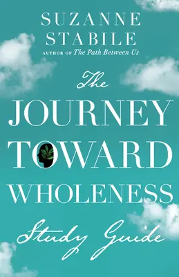 Študijná príručka Cesta k celistvosti - The Journey Toward Wholeness Study Guide