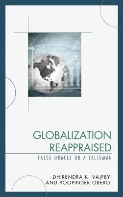 Prehodnotenie globalizácie: Talisman alebo falošná veštba - Globalization Reappraised: A Talisman or a False Oracle