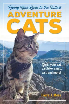 Dobrodružné mačky - Žiť deväť životov naplno - Adventure Cats - Living Nine Lives to the Fullest