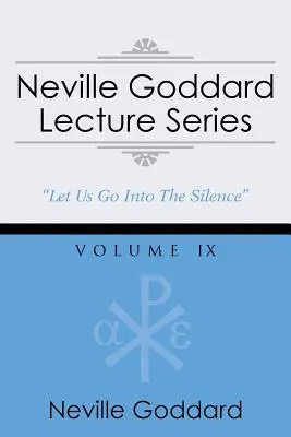 Séria prednášok Nevilla Goddarda, zväzok IX: (gnostický zvukový výber, zahŕňa voľný prístup k streamovanej zvukovej knihe) - Neville Goddard Lecture Series, Volume IX: (A Gnostic Audio Selection, Includes Free Access to Streaming Audio Book)