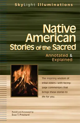 Indiánske príbehy o posvätnom: s poznámkami a vysvetlením - Native American Stories of the Sacred: Annotated & Explained
