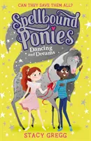 Zakliate poníky: Tanec a sny - Spellbound Ponies: Dancing and Dreams