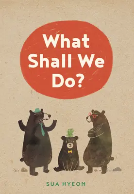 Čo budeme robiť? - What Shall We Do?