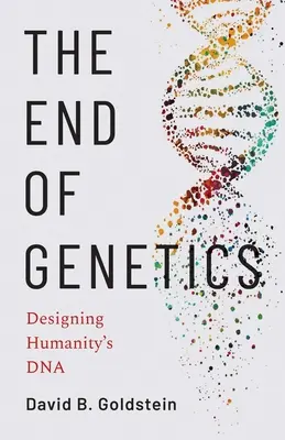 Koniec genetiky: Dizajn DNA ľudstva - The End of Genetics: Designing Humanity's DNA