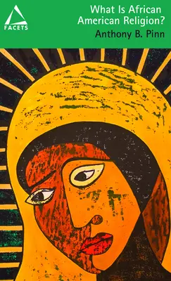 Čo je afroamerické náboženstvo? Séria Facets: Aké je náboženské náboženstvo? - What Is African American Religion?: Facets series