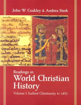 Čítanie zo svetových kresťanských dejín: 1. zväzok: Najstaršie kresťanstvo do roku 1453 - Readings in World Christian History: Volume 1: Earliest Christianity to 1453