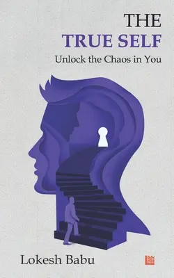 Pravé ja - Odomknite chaos vo vás - The True Self - Unlock the Chaos in You
