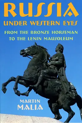 Rusko očami Západu: Od bronzového jazdca po Leninovo mauzóleum - Russia Under Western Eyes: From the Bronze Horseman to the Lenin Mausoleum