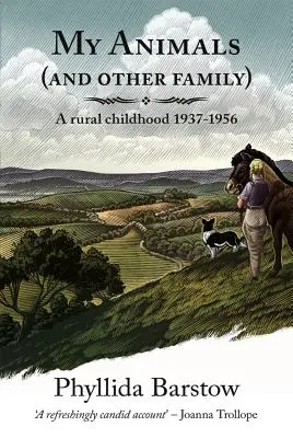 Moje zvieratá (a iná rodina): Detstvo na vidieku 1937 - 1956 - My Animals (and Other Family): A Rural Childhood 1937-1956