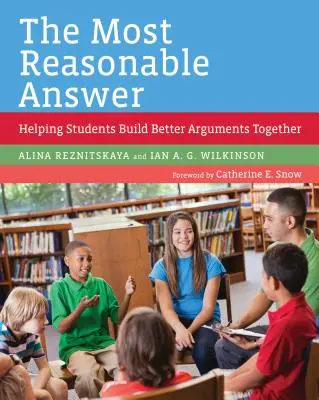 Najrozumnejšia odpoveď: Pomáhame študentom spoločne vytvárať lepšie argumenty - The Most Reasonable Answer: Helping Students Build Better Arguments Together