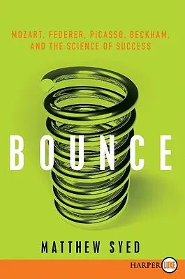 Odskočiť: Mozart, Federer, Picasso, Beckham a veda o úspechu - Bounce: Mozart, Federer, Picasso, Beckham, and the Science of Success