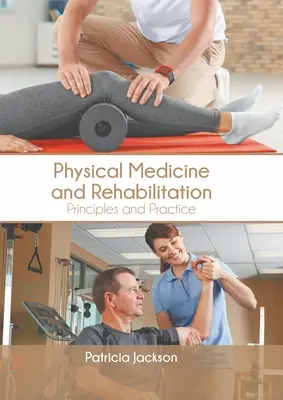 Fyzikálna medicína a rehabilitácia: Princípy a prax - Physical Medicine and Rehabilitation: Principles and Practice