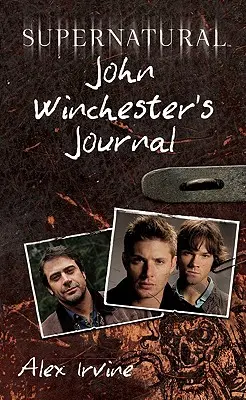 Supernatural: Denník Johna Winchestera - Supernatural: John Winchester's Journal