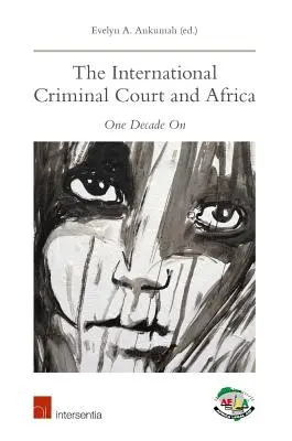 Medzinárodný trestný súd a Afrika: Desaťročie po revolúcii - The International Criminal Court and Africa: One Decade on
