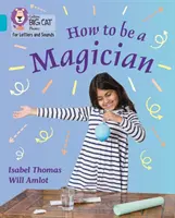 Ako sa stať kúzelníkom! - Skupina 07/tyrkysová - How to be a Magician! - Band 07/Turquoise