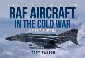 Lietadlá RAF počas studenej vojny, 1970 - 1990: Vzduch-vzduch Obrázky - RAF Aircraft of the Cold War, 1970-90: Air-To-Air Images