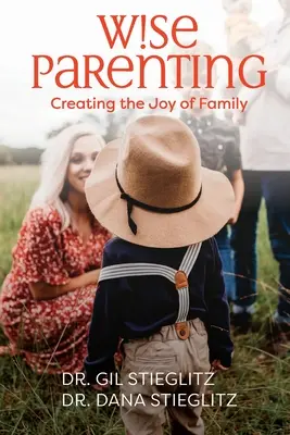 Múdre rodičovstvo: Vytváranie radosti z rodiny - Wise Parenting: Creating the Joy of Family