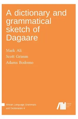 Slovník a gramatický náčrt jazyka Dagaare - A dictionary and grammatical sketch of Dagaare