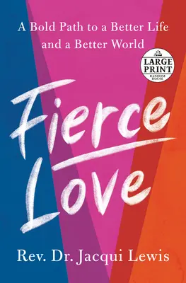 Divoká láska: Odvážna cesta k divokej odvahe a láskavosti porušujúcej pravidlá, ktorá môže uzdraviť svet - Fierce Love: A Bold Path to Ferocious Courage and Rule-Breaking Kindness That Can Heal the World