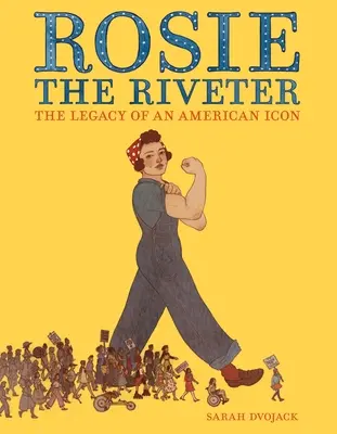 Rosie the Riveter: Odkaz americkej ikony - Rosie the Riveter: The Legacy of an American Icon