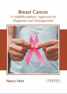 Rakovina prsníka: Multidisciplinárny prístup k diagnostike a liečbe - Breast Cancer: A Multidisciplinary Approach to Diagnosis and Management