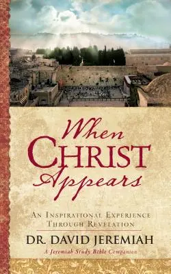Keď sa objaví Kristus: Zjavenie Krista: inšpiratívna skúsenosť prostredníctvom Zjavenia - When Christ Appears: An Inspirational Experience Through Revelation