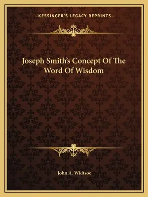 Koncepcia Slova múdrosti Josepha Smitha - Joseph Smith's Concept of the Word of Wisdom