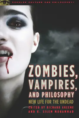Zombies, upíri a filozofia: Nový život pre nemŕtvych - Zombies, Vampires, and Philosophy: New Life for the Undead