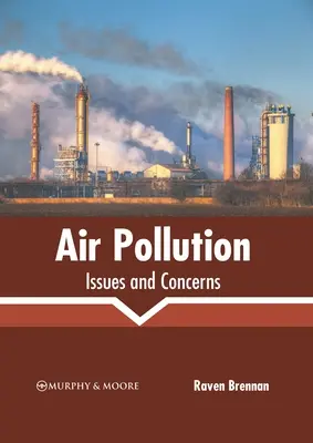 Znečistenie ovzdušia: Zlepšenie kvality ovzdušia: problémy a obavy - Air Pollution: Issues and Concerns