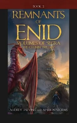Pozostatky Enid: Segra; The Crunin Trilogy, Book 2 - Remnants of Enid: Volumes of Segra; The Crunin Trilogy, Book 2