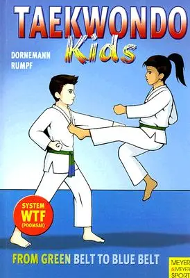 Taekwondo pre deti 2. diel: Od zeleného pásu k modrému pásu - Taekwondo Kids Volume 2: From Green Belt to Blue Belt