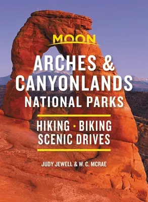 Národné parky Moon Arches a Canyonlands: Pešia turistika, cyklistika, vyhliadkové jazdy - Moon Arches & Canyonlands National Parks: Hiking, Biking, Scenic Drives