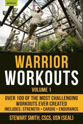 Warrior Workouts, Volume 1: Viac ako 100 najnáročnejších tréningov, aké boli kedy vytvorené - Warrior Workouts, Volume 1: Over 100 of the Most Challenging Workouts Ever Created