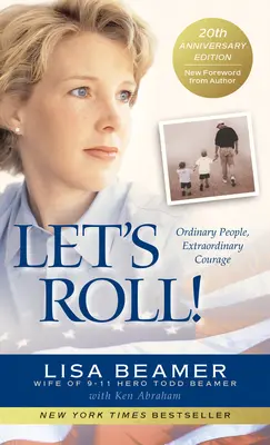Let's Roll!: Obyčajní ľudia, neobyčajná odvaha - Let's Roll!: Ordinary People, Extraordinary Courage