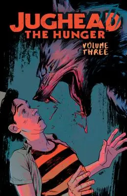 Jughead: Hlad Vol. 3 - Jughead: The Hunger Vol. 3