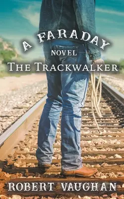The Trackwalker: Faradayov román - The Trackwalker: A Faraday Novel