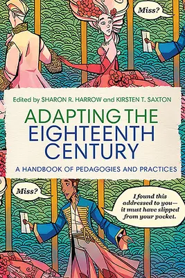 Adaptácia osemnásteho storočia: Príručka o pedagogike a praxi - Adapting the Eighteenth Century: A Handbook of Pedagogies and Practices