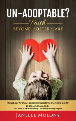 Neprijateľné?: Viera mimo pestúnskej starostlivosti - Un-Adoptable?: Faith Beyond Foster Care
