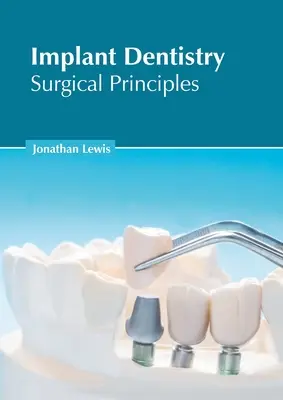 Implantologická stomatológia: Chirurgické princípy - Implant Dentistry: Surgical Principles