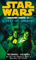 Star Wars: Coruscant Nights II - Ulica tieňov - Star Wars: Coruscant Nights II - Street of Shadows