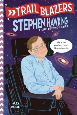 Trailblazers: Stephen Hawking: Hawking: Život za hranicami - Trailblazers: Stephen Hawking: A Life Beyond Limits