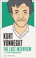 Kurt Vonnegut: Posledný rozhovor: A iné rozhovory - Kurt Vonnegut: The Last Interview: And Other Conversations