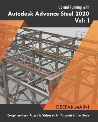 Up and Running with Autodesk Advance Steel 2020: 1. zväzok - Up and Running with Autodesk Advance Steel 2020: Volume 1