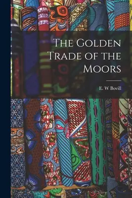 Zlatý obchod Maurov - The Golden Trade of the Moors