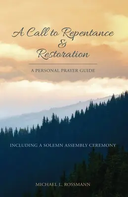 Výzva k pokániu a obnove: Osobný modlitebný sprievodca - A Call to Repentance & Restoration: A Personal Prayer Guide