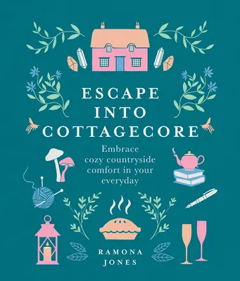 Útek do Cottagecore: Vychutnajte si útulný vidiecky komfort vo svojom každodennom živote - Escape Into Cottagecore: Embrace Cozy Countryside Comfort in Your Everyday