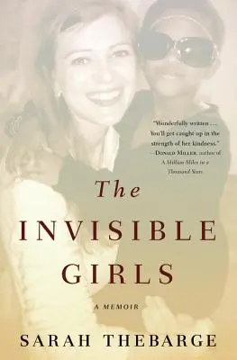 Neviditeľné dievčatá: Neviditeľné ženy: Spomienky - The Invisible Girls: A Memoir