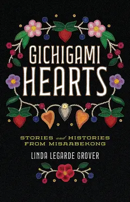 Srdcia gičigami: Príbehy a história z Misaabekongu - Gichigami Hearts: Stories and Histories from Misaabekong